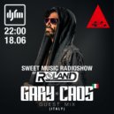 Roland - Sweet Music Radioshow on DJFM Ukraine #024, Guest Mix by Gary Kaos (18.06.2019)