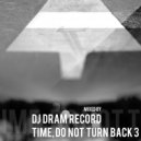 DJ DRAM RECORD - Time, Do Not Turn Back 3 ()