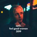 ayl3. - Feel good woman