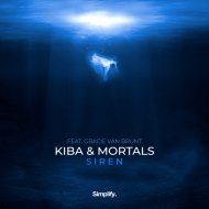 Kiba & Mortals & Gracie Van Brunt - Siren (feat. Gracie Van Brunt)