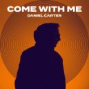 Daniel Carter - Come With Me (Original Mix)