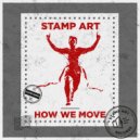 Stamp Art - How We Move (Original Mix)