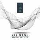 XLR NAGH - Amidst The Sky