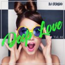 Dj Sergio - Deep Love Exclusive Mix Vol. 44 ()