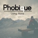 Phobique - Living Alone (Original Mix)