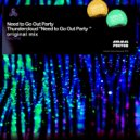 Thundercloud - Need To Go Out Party
