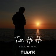 Tuurk Ft. Marina - Tum hi ho