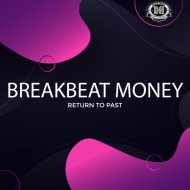 Breakbeat Money - Return the past