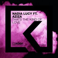 Nadia Lucy & Aziza - That\'s The Kind Of Love