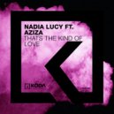Nadia Lucy & Aziza - That\'s The Kind Of Love (Michael Conroy & T1A DUB mix)