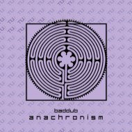 BAD DUB - Anachronism