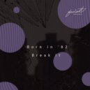 Born in '82 - Break It