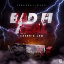 Chronic Law - Bad Fi Real