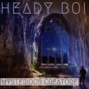 Heady Boi - Mysterious Creature