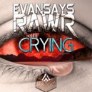 EvanSaysRawr - Crying