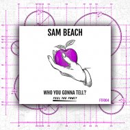 Sam Beach - Who You Gonna Tell?