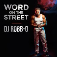 Dj Robb-O - Word On The Street
