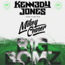 Kennedy Jones & Mikey Ceaser - BIG BOMZ (feat. Mikey Ceaser)