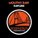 Mouthy Raw - The Bear (Original Mix)