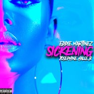Eddie Martinez & Josephine Halle B - Sickening