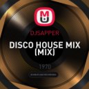 DJSAPPER - DISCO HOUSE MIX ()