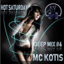 MC KOTIS - HOT SATURDAY #6