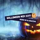 Dj Reactive - Halloween Mix 2019 (Mixed by Dj Reactive)