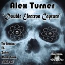 Alex Turner - Double Electron Capture (Mark Train Remix)