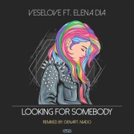 Veselove & Elena Dia - Looking for Somebody