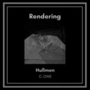 Hullmen - Rendering (Original Mix)