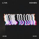 LIVA (BR) & Kohen - How To Love (Original Mix)