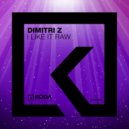 Dimitri Z - I Like It Raw (Original mix)