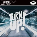 Will Fast - Turn It Up (Radio Edit)