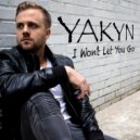 YAKYN - I Won\'t Let You Go (Original Mix)