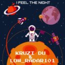 Kruzi Du & LoW_RaDar101 - I feel the night (Original Mix)