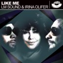 LM Sound & Irina Olifer - Like Me (Radio Edit)