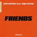 Sam Smyers & Anja Kotar - Friends (feat. Anja Kotar) (Original Mix)