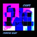 Primitive Heart - Escape