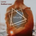 Gayax - Endless Love (Original Mix)