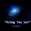 Osc Project - Bring your luv