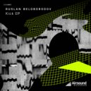 Ruslan Beloborodov - Kick5 (Original mix)