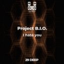 Project B.I.O. - I hate you