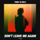 Yung \'n Usls - Don\'t Leave Me Again (Original Mix)