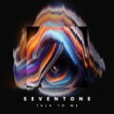 SevenTone - Talk To Me (Original Mix)