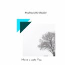 Maria Mikhailov - Move Is Upto You (Original Mix)
