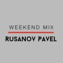 Rusanov Pavel - Weekend Mix ()