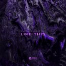 Capsm & LucasFT2K - Like This (Original Mix)