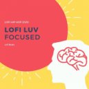 Lofi Luv - Focused (Original Mix)