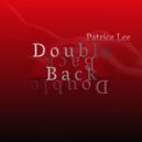 Patrice Lee - Double Back (Original Mix)