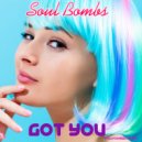 Soul Bombs - Got You (Original Mix)